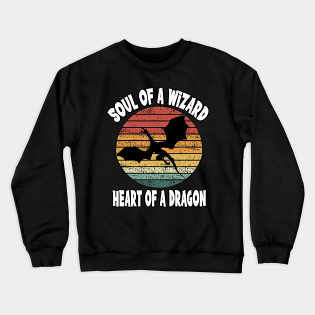 Soul Of A Wizard...Heart of A Dragon Crewneck Sweatshirt by tarekmonam